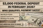 $2,000 Federal Deposit in February 2026